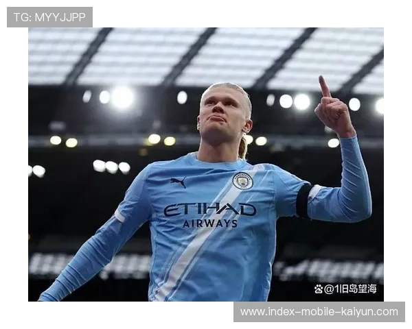 哈兰德锋线霸气，曼城冲击世界杯金靴奖